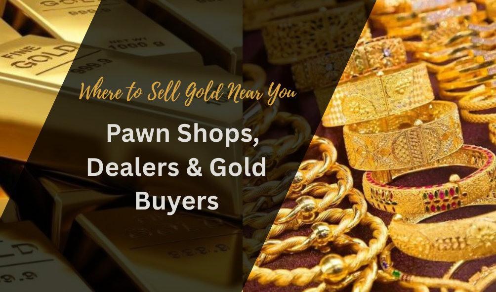How Gold & Silver Prices Are Determined where to sell gold - pawn shops, dealers or gold buyers