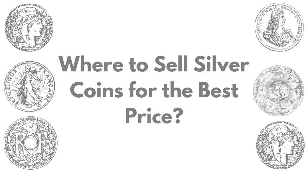 Where to Sell Silver Coins for the Best Price Where to Sell Silver Coins for the Best Price